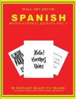 Wall Art Decor: Spanish Motivational Quotes Vol. 1: 50 Instant Ready to Frame Black & White Text Illustration Art Prints In Spanish fo