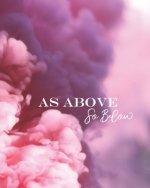 As Above So Below: Pink Smoke