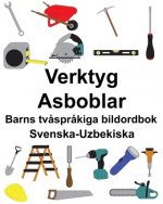 Svenska-Uzbekiska Verktyg/Asboblar Barns tv?spr?kiga bildordbok