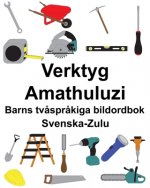 Svenska-Zulu Verktyg/Amathuluzi Barns tv?spr?kiga bildordbok