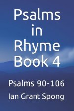 Psalms in Rhyme Book 4: Psalms 90-106