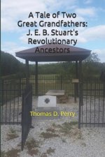 A Tale of Two Great-Grandfathers: J. E. B. Stuart's Revolutionary War Ancestors