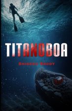 Titanoboa: A Novel of Deep Terror