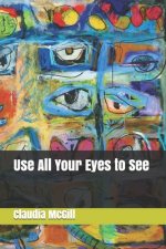 Use All Your Eyes to See