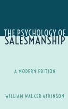 The Psychology of Salesmanship: A Modern Edition