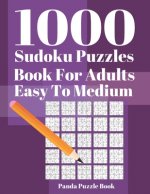 1000 Sudoku Puzzle Books For Adults Easy To Medium: Brain Games for Adults - Logic Games For Adults - Mind Games Puzzle