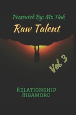Raw Talent: Relationship Rigamoro