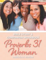 Proverbs 31 Woman Bible Study And Companion Workbook