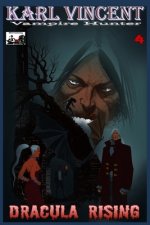 Karl Vincent Vampire Hunter # 4: Dracula Rising