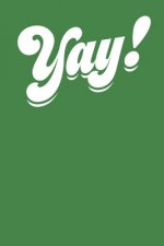 Yay!: Employee Appreciation Gift for Your Employees, Coworkers, or Boss