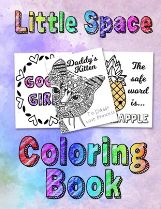Little Space Coloring Book: For Adults BDSM DDLG ABDL Lifestyle