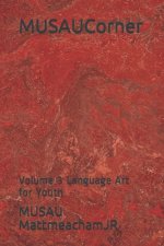 MUSAUCorner: Volume 3 Language Art for Youth