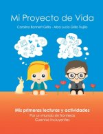 Mi proyecto de vida: Mis primeras lecturas y actividades. Por un mundo sin fronteras. Cuentos incluyentes