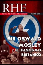 RHF - Revista de Historia del Fascismo: Sir Oswald Mosley y el Fascismo Británico