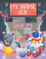 My Name is Kylo: Personalized Primary Tracing Book / Learning How to Write Their Name / Practice Paper Designed for Kids in Preschool a