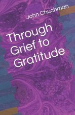 Through Grief to Gratitude