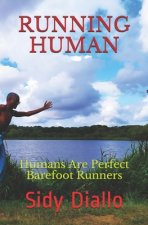 Running Human: Humans Are Perfect Barefoot Runners