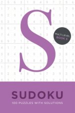 Sudoku 100 Puzzles with Solutions. Multi Level Book 5: Problem solving mathematical travel size brain teaser book - ideal gift