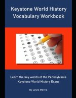 Keystone World History Vocabulary Workbook: Learn the key words of the Pennsylvania Keystone World History Exam
