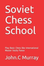 Soviet Chess School: Play Basic Chess like International Master Vasily Panov