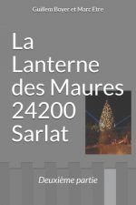 La Lanterne des Maures 24200 Sarlat: Deuxi?me partie