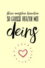 Kleine Menschen Brauchen So Grosse Herzen Wie Deins: A5 KARIERT Geschenkidee für Lehrer Erzieher - Abschiedsgeschenk Grundschule - Klassengeschenk - D