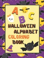 Halloween Alphabet Coloring Book: An ABC Halloween Activity Coloring Book for Toddlers and Preschoolers to Learn English Alphabet, Cute and Simple, Si