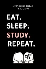 #maschinenbau Studium Eat. Sleep. Study. Repeat.: A5 Studienplaner für Maschinenbau Studenten - Ingenieure - Studium - Semesterplaner - Geschenkidee A