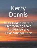 Understanding and Overcoming Love Avoidance and Love Ambivalence