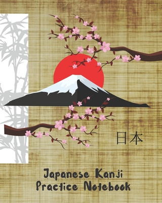 Japanese Kanji Practice Notebook: Genkouyoushi or Genkoyoshi Paper to Practice Japanese Lettering - Writing Book - Characters - Kana Scripts - Workboo