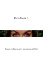 Immer am Tanzen, aber nie nach eurer Pfeife