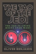 The Tao of the Jedi: The Tao Te Ching Meets Star Wars