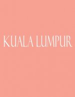 Kuala Lumpur: Decorative Book to Stack Together on Coffee Tables, Bookshelves and Interior Design - Add Bookish Charm Decor to Your