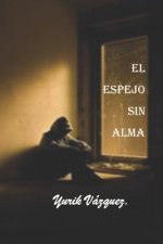 El Espejo sin Alma.