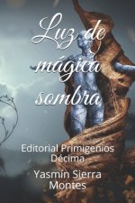 Luz de mágica sombra: Editorial Primigenios Décima