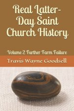 Real Latter-Day Saint Church History: Volume 2 Further Farm Failure