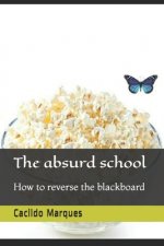 The absurd school: How to reverse the blackboard