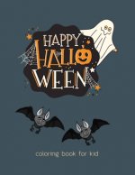 Happy Halloween: coloring book for kid