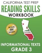 CALIFORNIA TEST PREP Reading Skills Workbook Informational Texts Grade 3: Preparation for the Smarter Balanced Tests