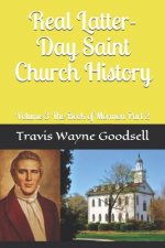 Real Latter-Day Saint Church History: Volume 3 The Book of Mormon Part 2