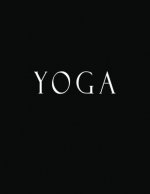 Yoga: Black and White Decorative Book to Stack Together on Coffee Tables, Bookshelves and Interior Design - Add Bookish Char