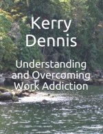 Understanding and Overcoming Work Addiction