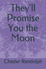 They'll Promise You the Moon