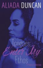 Tongues: Enter My Ethos