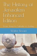 The History of Jerusalem Enhanced Edition: From Jesus to Saladin to Today