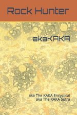 akaKAKA: aka The KAKA Encyclical aka The KAKA Sutra