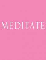 Meditate: Decorative Book to Stack Together on Coffee Tables, Bookshelves and Interior Design - Add Bookish Charm Decor to Your