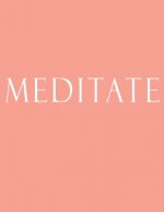 Meditate: Decorative Book to Stack Together on Coffee Tables, Bookshelves and Interior Design - Add Bookish Charm Decor to Your