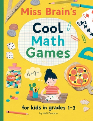 Miss Brain's Cool Math Games: for kids in grades 1-3