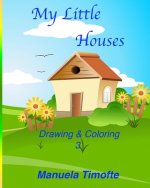 My Little Houses: Drawing and Coloring